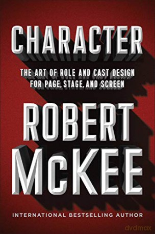Character: The Art of Role and Cast Design for Page, Stage, and Screen - Robert McKee [KSIĄŻKA]