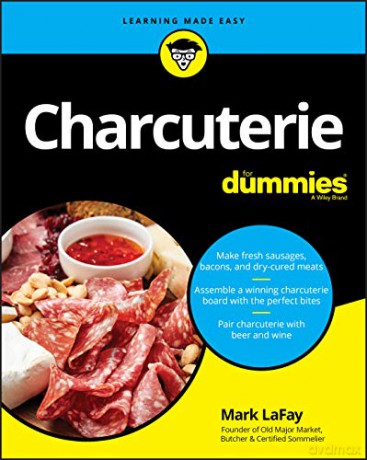 Charcuterie For Dummies - Mark LaFay [KSIĄŻKA]