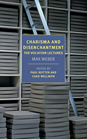 Charisma and Disenchantment: The Vocation Lectures New York Review Books Classics - Max Weber [KSIĄŻKA]