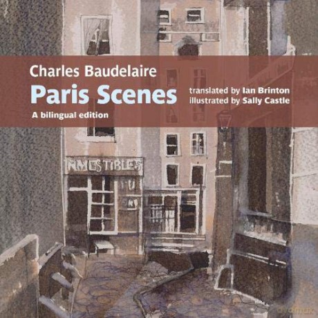Charles Baudelaire Paris Scenes: A bilingual edition - Ian Brinton [KSIĄŻKA]