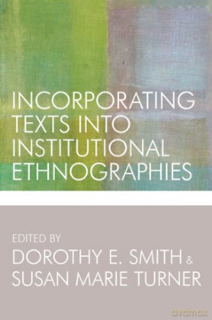 Incorporating Texts Into Institutional Ethnographies - Dorothy E. Smith [KSIĄŻKA]