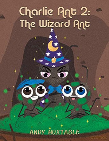 Charlie Ant 2: The Wizard Ant - Andy Huxtable [KSIĄŻKA]