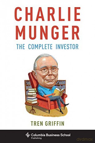 Charlie Munger: The Complete Investor Columbia Business School Publishing - Tren Griffin [KSIĄŻKA]