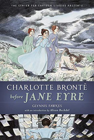 Charlotte Bronte Before Jane Eyre Center for Cartoon Studies Presents - Glynnis Fawkes [KSIĄŻKA]