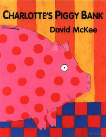 Charlotte's Piggy Bank - David McKee [KSIĄŻKA]