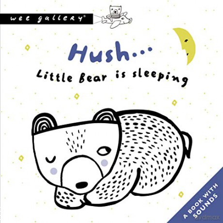Hush... Little Bear Is Sleeping: A Book With Sounds (Wee Gallery Sound Books) - Surya Sajnani [KSIĄŻKA]