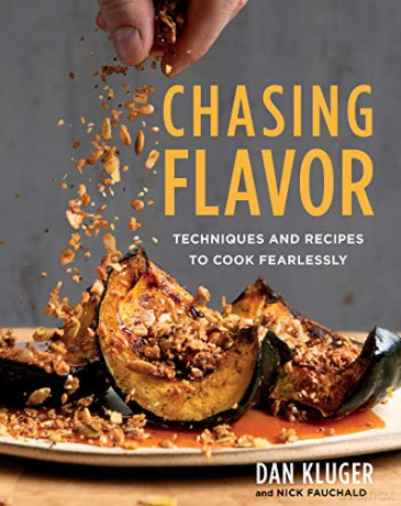 Chasing Flavor: Techniques and Recipes to Cook Fearlessly - Kluger Dan Kluger [KSIĄŻKA]
