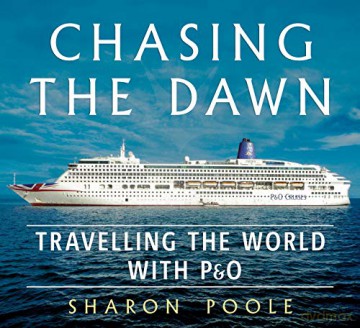 Chasing the Dawn: Travelling the World with P&O - Sharon Poole [KSIĄŻKA]