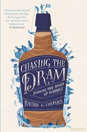 Chasing the Dram: Finding the Spirit of Whisky - Rachel McCormack [KSIĄŻKA]