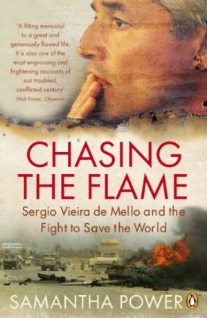 Chasing the Flame: Sergio Vieira de Mello and the Fight to Save the World - Samantha Power [KSIĄŻKA]