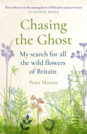 Chasing the Ghost: My Search for all the Wild Flowers of Britain - Peter Marren [KSIĄŻKA]
