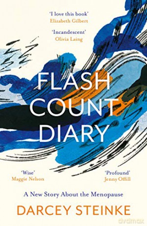 Flash Count Diary: A New Story About The Menopause - Darcey Steinke [KSIĄŻKA]