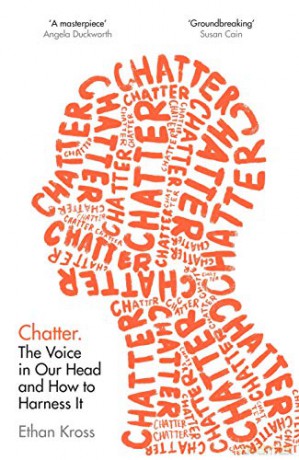 Chatter: The Voice in Our Head and How to Harness It - Ethan Kross [KSIĄŻKA]