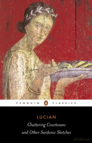 Chattering Courtesans and Other Sardonic Sketches Penguin Classics - Lucian [KSIĄŻKA]