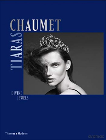 Chaumet Tiaras: Divine Jewels - Clare Phillips [KSIĄŻKA]