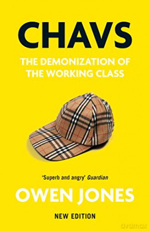 Chavs: The Demonization of the Working Class - Owen Jones [KSIĄŻKA]