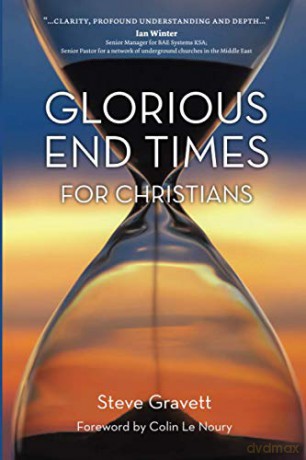 Glorious End Times For Christians - Steve Gravett [KSIĄŻKA]