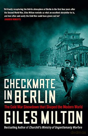 Checkmate in Berlin: The Cold War Showdown that Shaped the Modern World - Giles Milton [KSIĄŻKA]