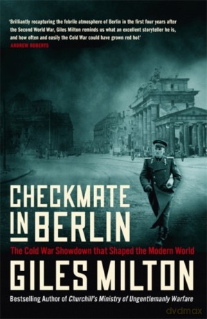 Checkmate in Berlin: The Cold War Showdown that Shaped the Modern World - Giles Milton [KSIĄŻKA]
