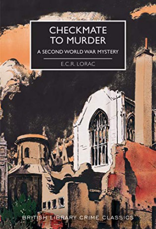 Checkmate to Murder: A Second World War Mystery British Library Crime Classics - E.C.R. Lorac [KSIĄŻKA]