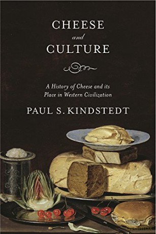 Cheese and Culture: A History of Cheese and Its Place in Western Civilization - Paul S. Kindstedt [KSIĄŻKA]
