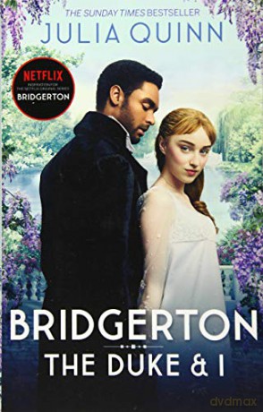 Bridgerton: The Duke And I (Bridgertons Book 1): The Sunday Times Bestselling Inspiration For The Netflix Original Series Bridgerton (Bridgerton Family) - Julia Quinn [KSIĄŻKA]