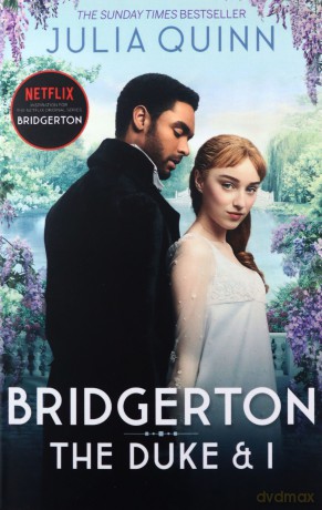 Bridgerton: The Duke And I (Bridgertons Book 1): The Sunday Times Bestselling Inspiration For The Netflix Original Series Bridgerton (Bridgerton Family) - Julia Quinn [KSIĄŻKA]