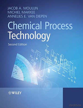 Chemical Process Technology, 2nd Edition - Jacob A. Moulijn [KSIĄŻKA]