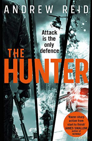 The Hunter: The Gripping Thriller That Should 'should Give Lee Child A Few Sleepless Nights' - Andrew Reid [KSIĄŻKA]