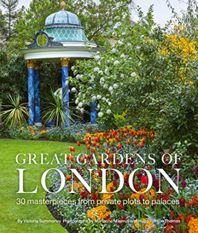 Great Gardens Of London: 30 Masterpieces From Private Plots To Palaces - Victoria Summerley [KSIĄŻKA]