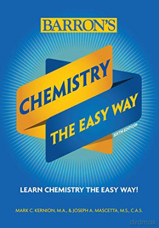 Chemistry: The Easy Way Barron's Easy Way - Mark Kernion M.A. [KSIĄŻKA]