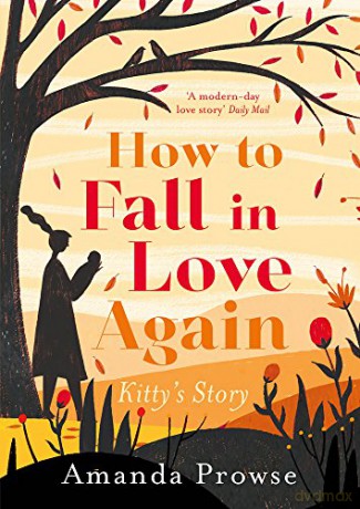 How To Fall In Love Again: Kitty's Story (One Love, Two Stories) - Amanda Prowse [KSIĄŻKA]