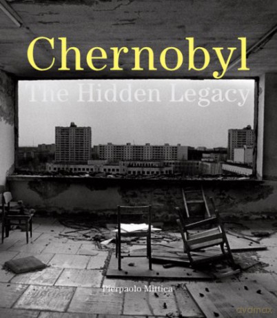 Chernobyl - The Hidden Legacy - Pierpaolo Mittica [KSIĄŻKA]