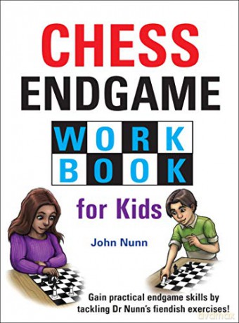 Chess Endgame Workbook for Kids - John Nunn [KSIĄŻKA]