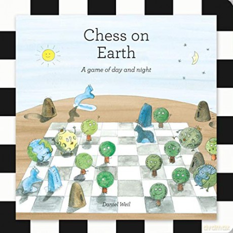 Chess on Earth: A game of day and night - Daniel Weil [KSIĄŻKA]