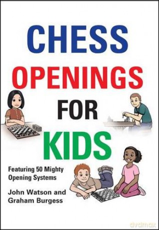 Chess Openings for Kids - John Watson [KSIĄŻKA]