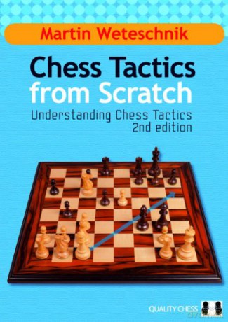 Chess Tactics from Scratch - Weteschnik M [KSIĄŻKA]
