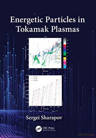 Energetic Particles In Tokamak Plasmas - Sergei Sharapov [KSIĄŻKA]