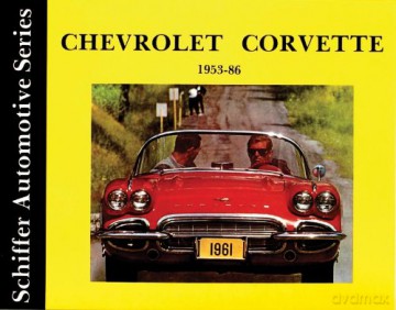 Chevrolet Corvette 1953-1986 Schiffer Automotive Series - Walter Zeichner [KSIĄŻKA]