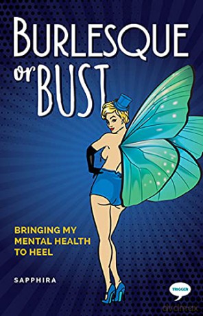 Burlesque Or Bust: Bringing My Mental Health To Heel (Inspirational) - Sapphira [KSIĄŻKA]