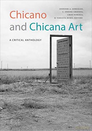 Chicano and Chicana Art: A Critical Anthology - Jennifer A. Gonzalez [KSIĄŻKA]