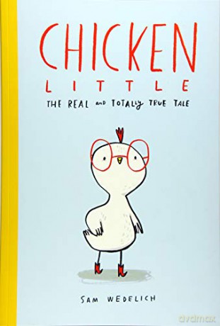 Chicken Little: The Real and Totally True Tale: 1 - Sam Wedelich [KSIĄŻKA]