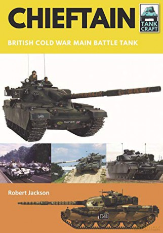 Chieftain: British Cold War Main Battle Tank Tank Craft - Robert Jackson [KSIĄŻKA]