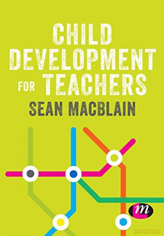 Child Development for Teachers Primary Teaching Now - Sean MacBlain [KSIĄŻKA]