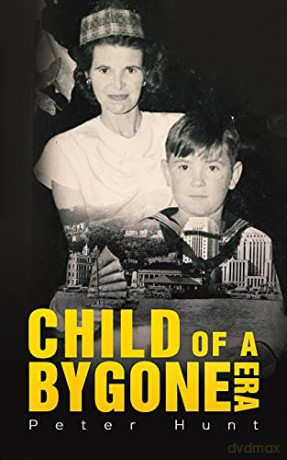 Child of a Bygone Era - Peter Hunt [KSIĄŻKA]