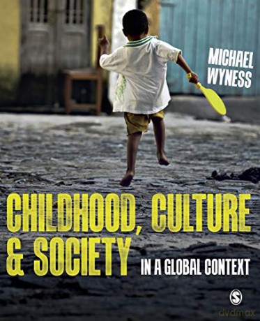 Childhood, Culture and Society: In a Global Context - Michael Wyness [KSIĄŻKA]