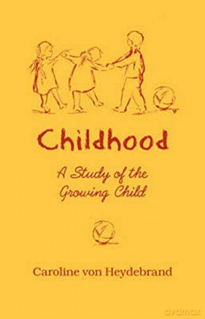 Childhood: A Study of the Growing Child - Caroline Von Heydebrand [KSIĄŻKA]