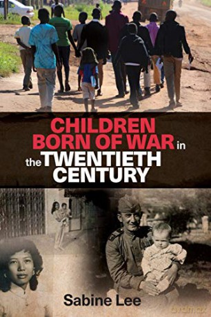 Children born of war in the twentieth century - Sabine Lee [KSIĄŻKA]