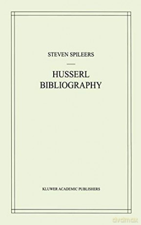 Edmund Husserl Bibliography: 4 (Husserliana: Edmund Husserl - Dokumente) - Steven Spileers [KSIĄŻKA]