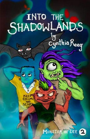 Into The Shadowlands (Monster Or Die) - Cynthia Reeg [KSIĄŻKA]